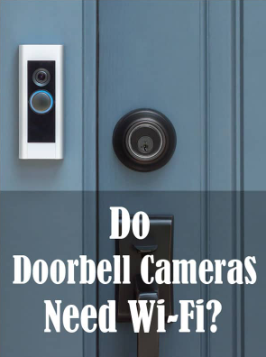 Do Doorbell Cameras Need Wi-Fi? A Quick Breakdown of the Options.Ⅰ